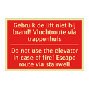 Gebruik de lift niet bij brand! Vluchtroute /.../ - Do not use the elevator in case of fire! /.../