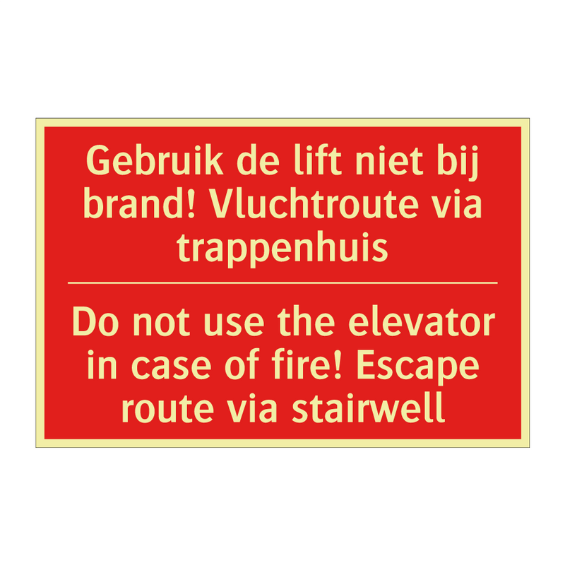 Gebruik de lift niet bij brand! Vluchtroute /.../ - Do not use the elevator in case of fire! /.../