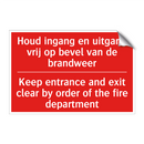 Houd ingang en uitgang vrij op bevel van /.../ - Keep entrance and exit clear by order of /.../
