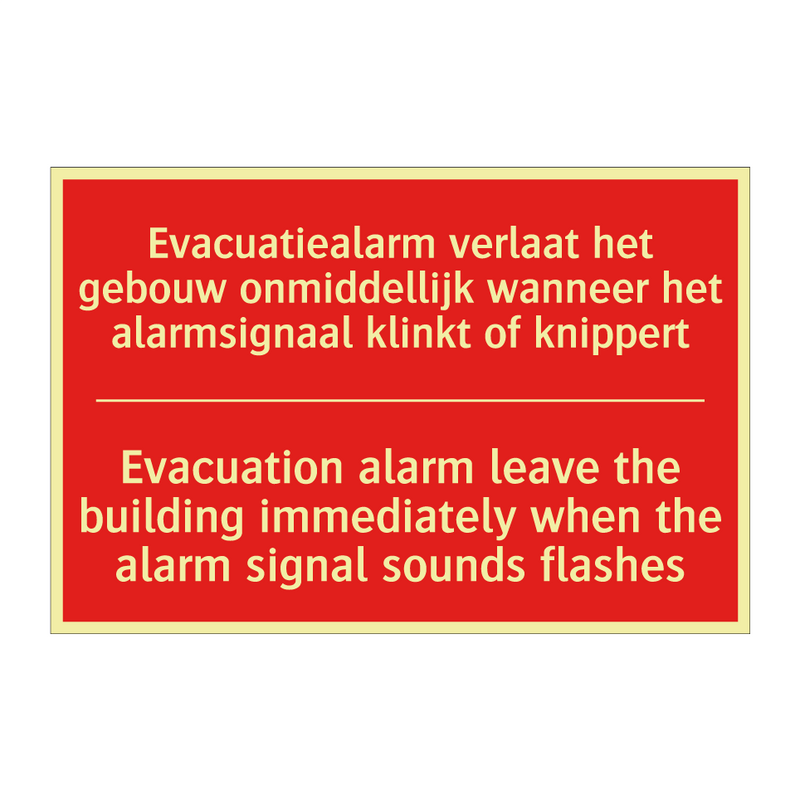 Evacuatiealarm verlaat het gebouw onmiddellijk /.../ - Evacuation alarm leave the building immediately /.../
