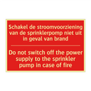 Schakel de stroomvoorziening van de sprinklerpomp /.../ - Do not switch off the power supply to the /.../