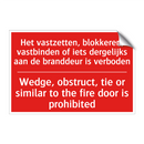Het vastzetten, blokkeren, vastbinden of /.../ - Wedge, obstruct, tie or similar to the fire /.../