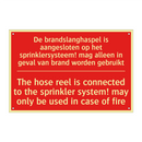 De brandslanghaspel is aangesloten op het /.../ - The hose reel is connected to the sprinkler /.../
