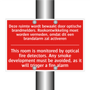 Deze ruimte wordt bewaakt door optische /.../ - This room is monitored by optical fire detectors. /.../