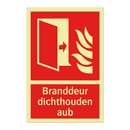 Branddeur dichthouden aub