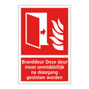 Branddeur Deze deur moet onmiddellijk na doorgang gesloten worden