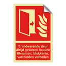 Brandwerende deur Altijd gesloten houden Klemmen, blokkeren, vastbinden verboden