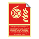 Instructies voor brandslang Bij het inschakelen van het water worden de pompen voor het sprinklersysteem geactiveerd en wordt de brandweer automatisch gebeld. Alleen gebruiken in geval van brand met deze slang, ook de brandweer bellen