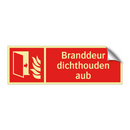 Branddeur dichthouden aub