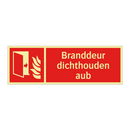 Branddeur dichthouden aub