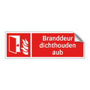 Branddeur dichthouden aub