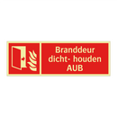 Branddeur dicht- houden AUB