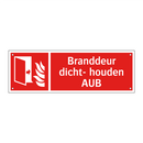 Branddeur dicht- houden AUB