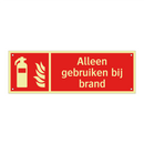 Alleen gebruiken bij brand