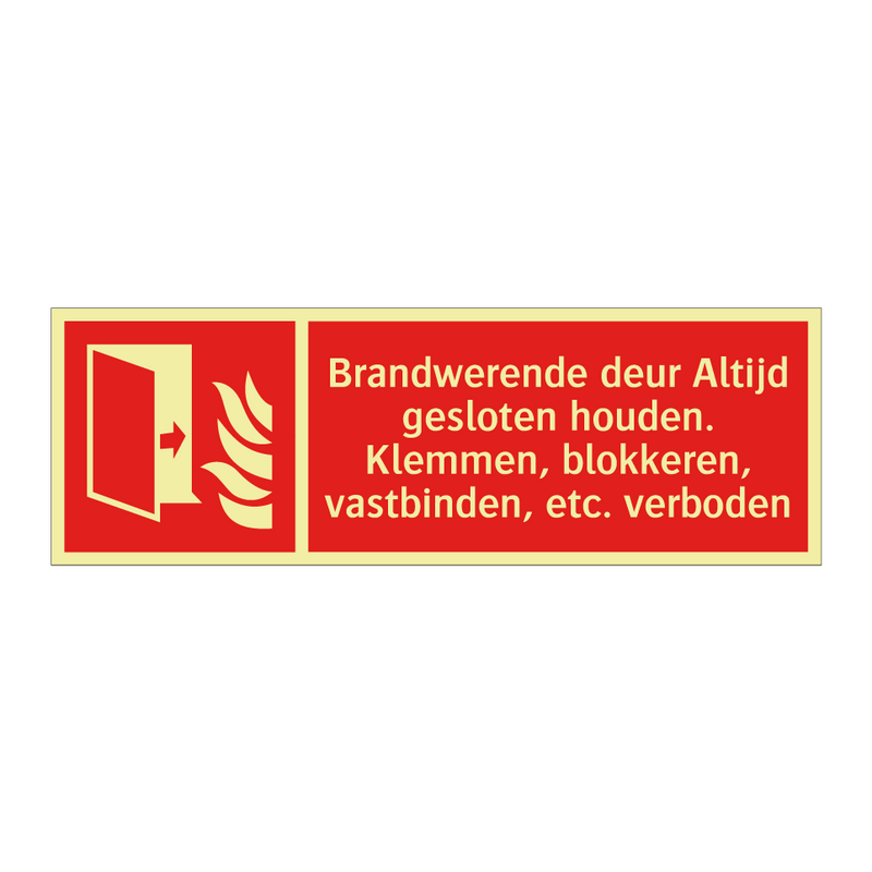 Brandwerende deur Altijd gesloten houden. Klemmen, blokkeren, vastbinden, etc. verboden