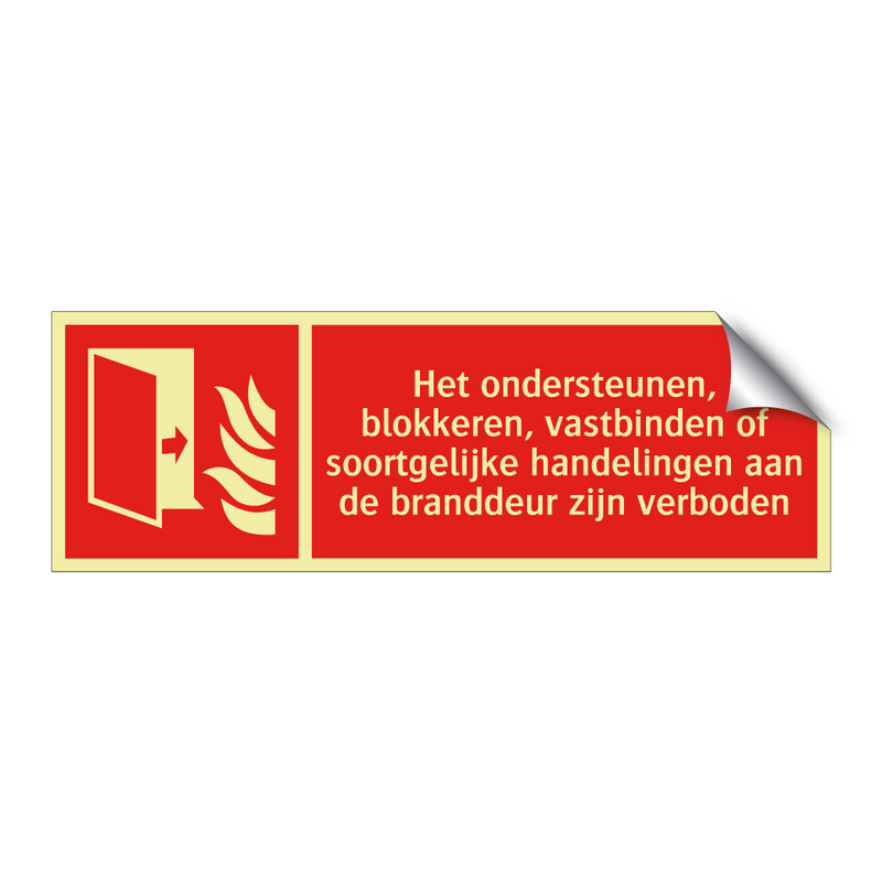 Het ondersteunen, blokkeren, vastbinden of soortgelijke handelingen aan de branddeur zijn verboden