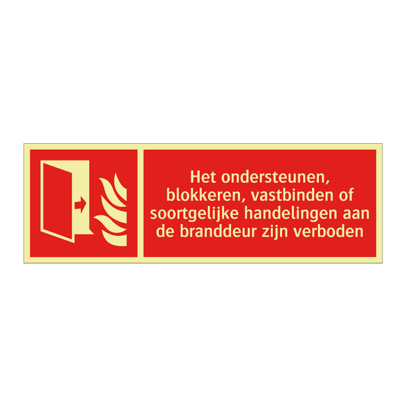 Het ondersteunen, blokkeren, vastbinden of soortgelijke handelingen aan de branddeur zijn verboden