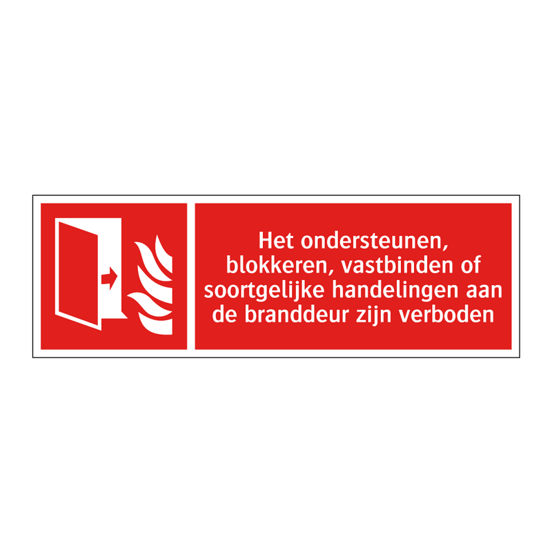Het ondersteunen, blokkeren, vastbinden of soortgelijke handelingen aan de branddeur zijn verboden