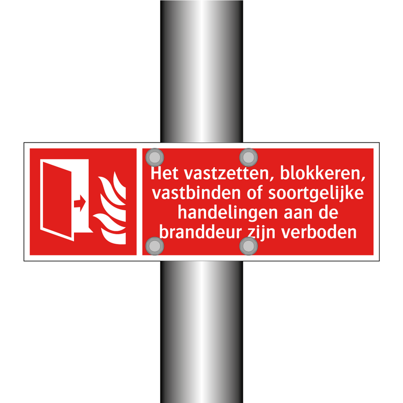 Het vastzetten, blokkeren, vastbinden of soortgelijke handelingen aan de branddeur zijn verboden