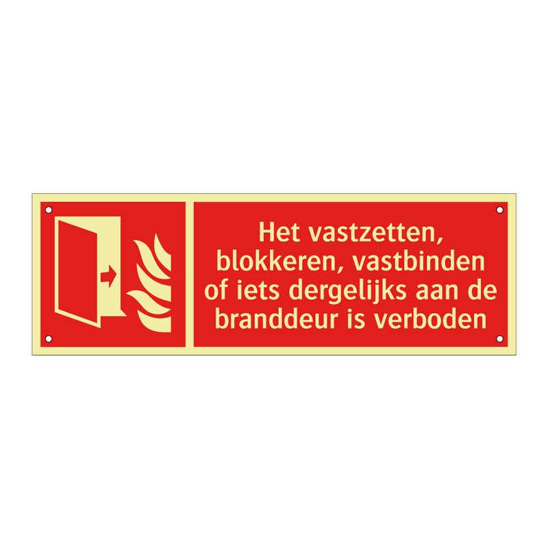 Het vastzetten, blokkeren, vastbinden of iets dergelijks aan de branddeur is verboden