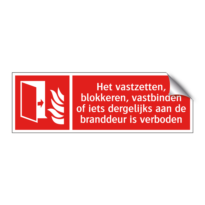 Het vastzetten, blokkeren, vastbinden of iets dergelijks aan de branddeur is verboden