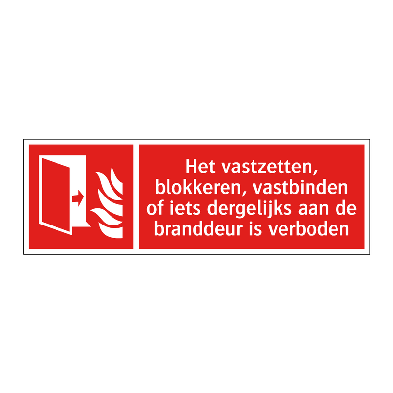 Het vastzetten, blokkeren, vastbinden of iets dergelijks aan de branddeur is verboden