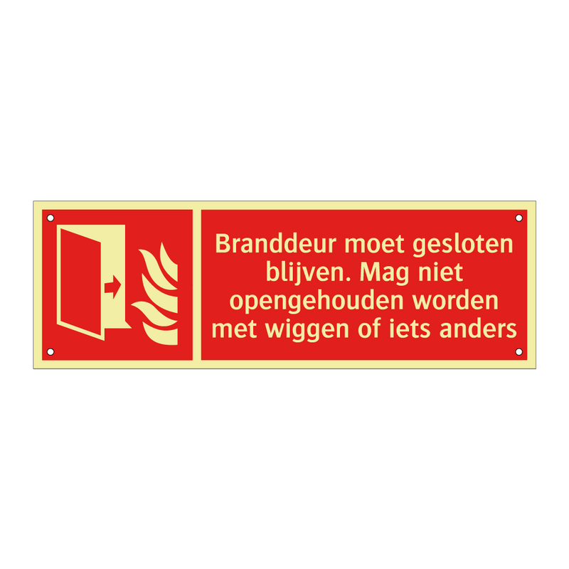 Branddeur moet gesloten blijven. Mag niet opengehouden worden met wiggen of iets anders