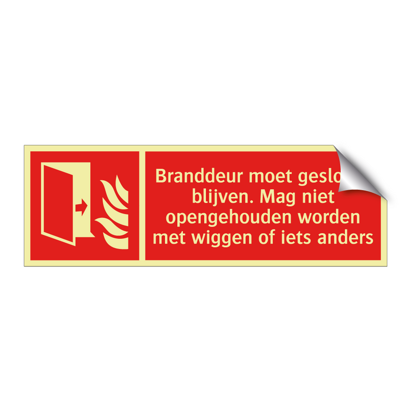Branddeur moet gesloten blijven. Mag niet opengehouden worden met wiggen of iets anders