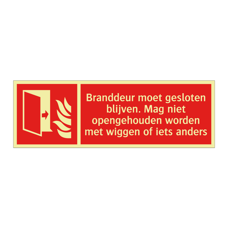 Branddeur moet gesloten blijven. Mag niet opengehouden worden met wiggen of iets anders