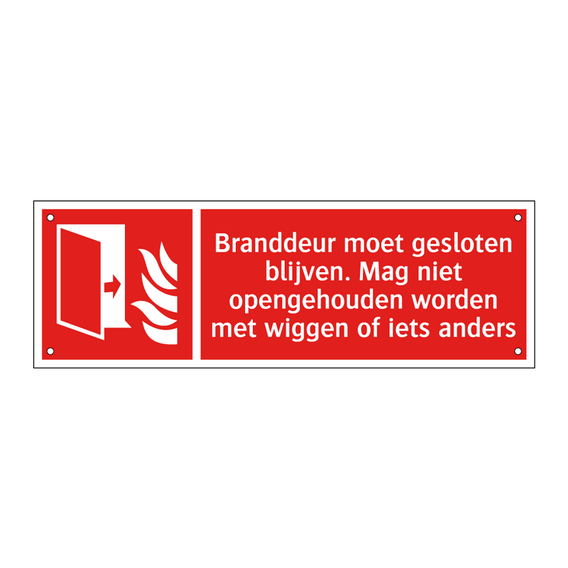 Branddeur moet gesloten blijven. Mag niet opengehouden worden met wiggen of iets anders