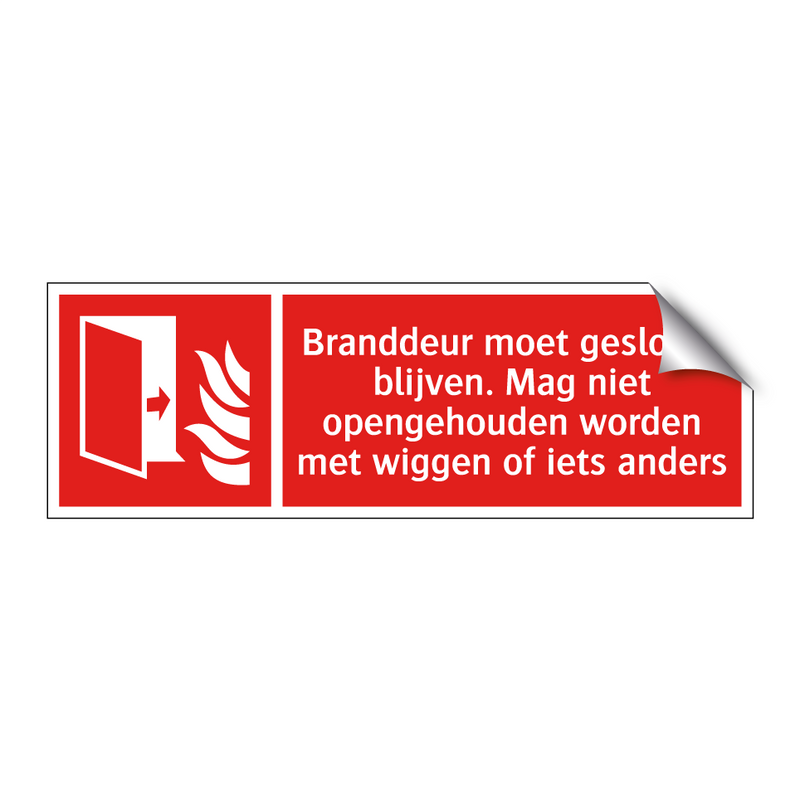 Branddeur moet gesloten blijven. Mag niet opengehouden worden met wiggen of iets anders