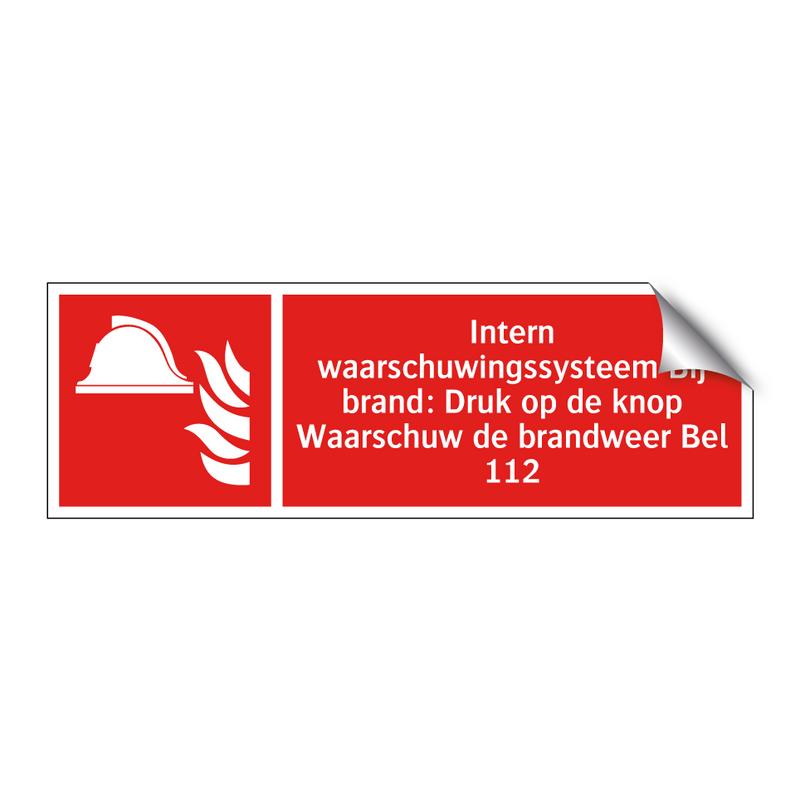 Intern waarschuwingssysteem Bij brand: Druk op de knop Waarschuw de brandweer Bel 112