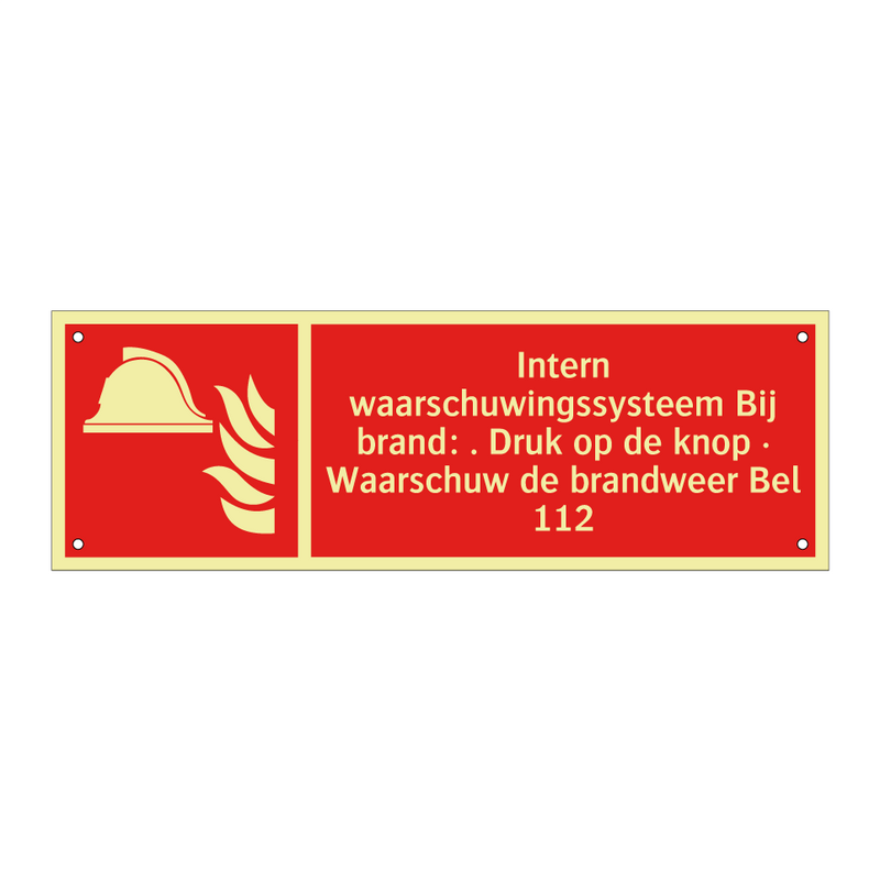 Intern waarschuwingssysteem Bij brand: . Druk op de knop · Waarschuw de brandweer Bel 112