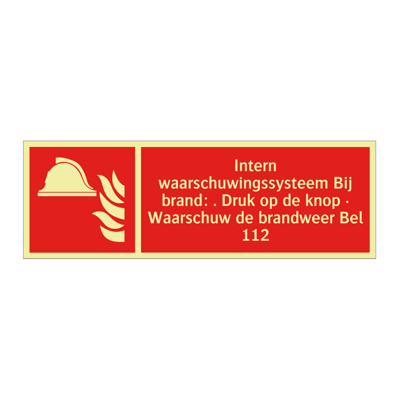 Intern waarschuwingssysteem Bij brand: . Druk op de knop · Waarschuw de brandweer Bel 112