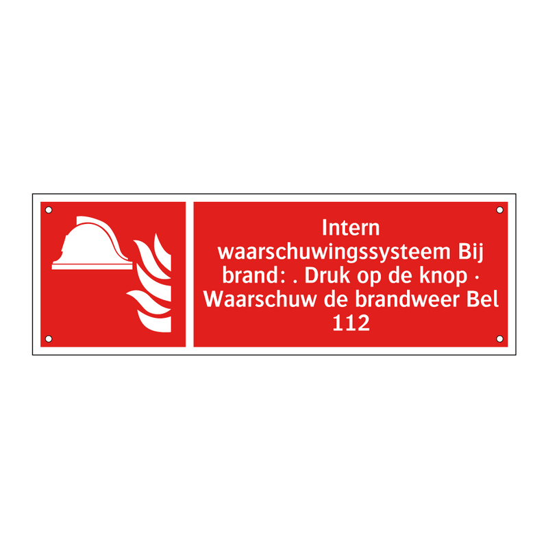 Intern waarschuwingssysteem Bij brand: . Druk op de knop · Waarschuw de brandweer Bel 112