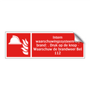 Intern waarschuwingssysteem Bij brand: . Druk op de knop · Waarschuw de brandweer Bel 112