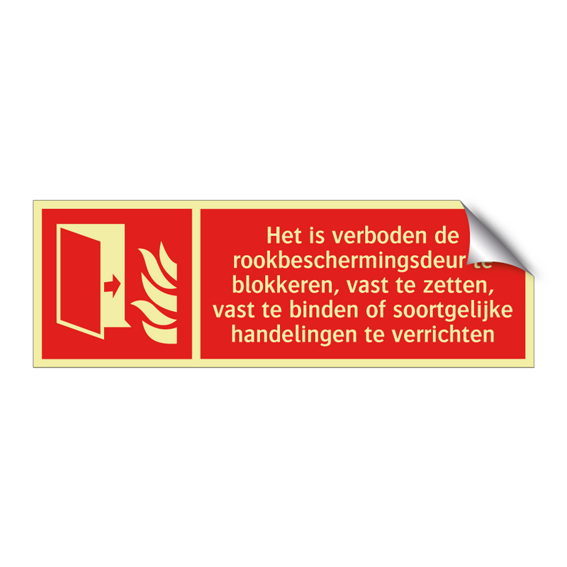 Het is verboden de rookbeschermingsdeur te blokkeren, vast te zetten, vast te binden of soortgelijke handelingen te verrichten