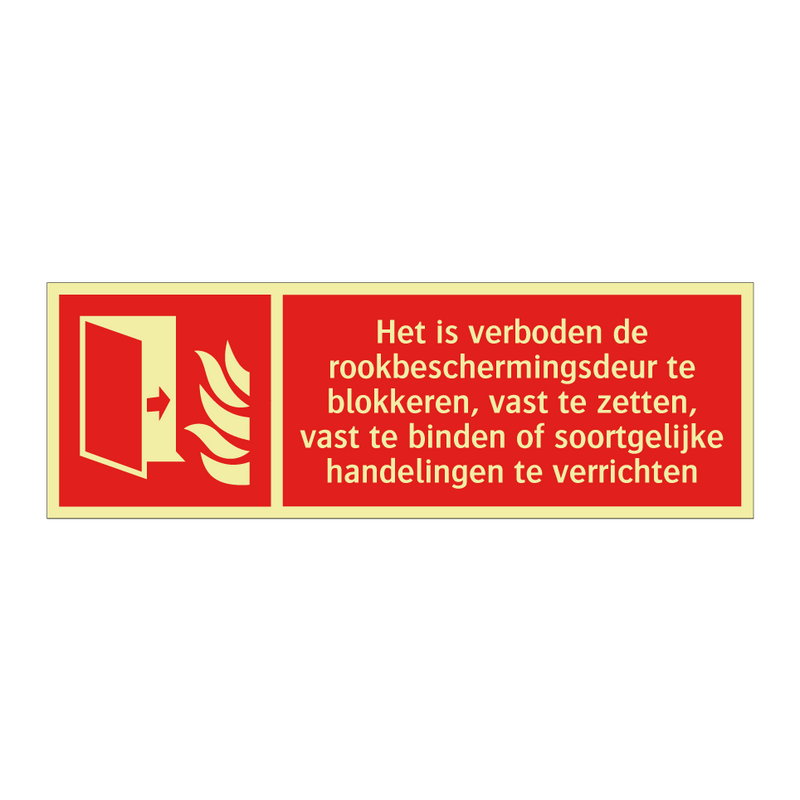 Het is verboden de rookbeschermingsdeur te blokkeren, vast te zetten, vast te binden of soortgelijke handelingen te verrichten