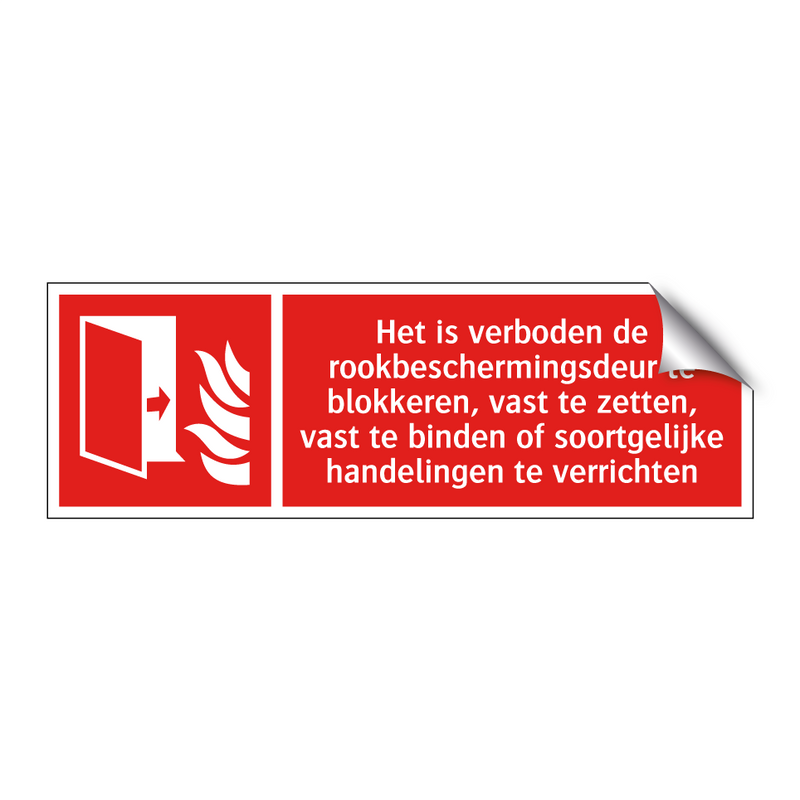 Het is verboden de rookbeschermingsdeur te blokkeren, vast te zetten, vast te binden of soortgelijke handelingen te verrichten