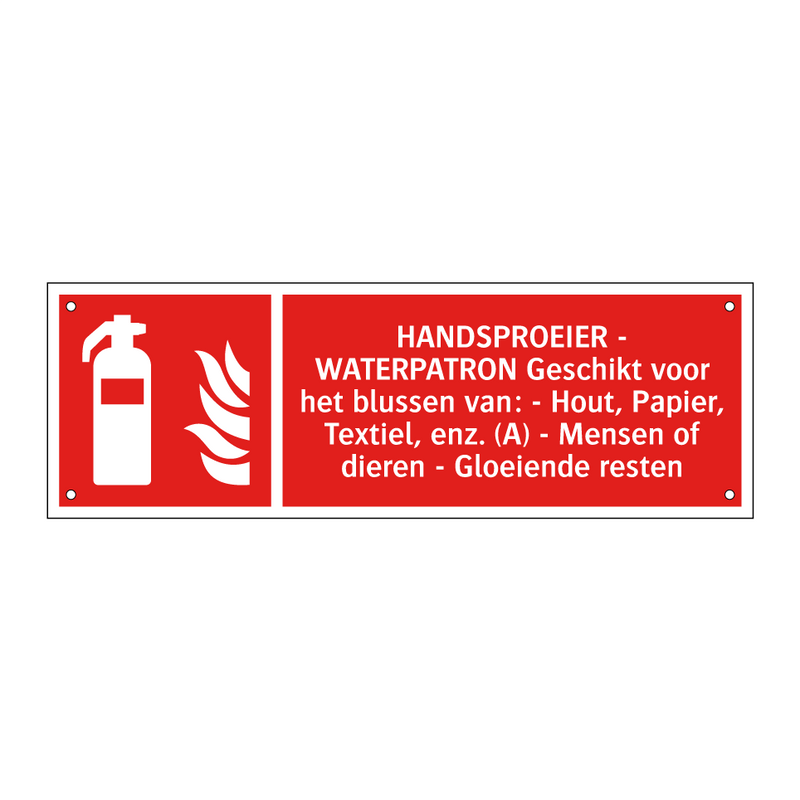 HANDSPROEIER - WATERPATRON Geschikt voor het blussen van: - Hout, Papier, Textiel, enz. (A) - Mensen of dieren - Gloeiende resten
