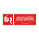 Instructies voor brandslang Bij het inschakelen van het water worden de pompen voor het sprinklersysteem geactiveerd en wordt de brandweer automatisch gebeld. Alleen gebruiken in geval van brand met deze slang, ook de brandweer bellen