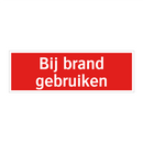 Bij brand gebruiken