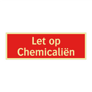 Let op Chemicaliën