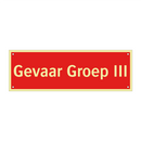 Gevaar Groep III