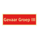 Gevaar Groep III
