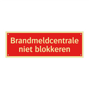 Brandmeldcentrale niet blokkeren