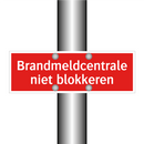 Brandmeldcentrale niet blokkeren