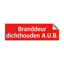 Branddeur dichthouden A.U.B.