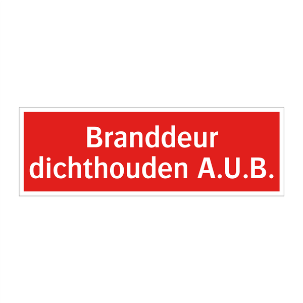 Branddeur dichthouden A.U.B.