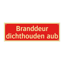 Branddeur dichthouden aub